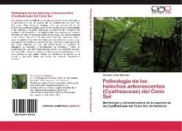 Palinología de los helechos arborescentes (Cyatheaceae) del Cono Sur di Gonzalo Javier Marquez edito da EAE
