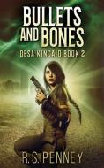 Bullets And Bones di Penney R.S. Penney edito da Next Chapter