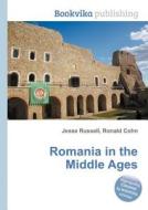 Romania In The Middle Ages di Jesse Russell, Ronald Cohn edito da Book On Demand Ltd.