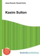 Kasim Sulton di Jesse Russell, Ronald Cohn edito da Book On Demand Ltd.