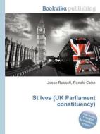 St Ives (uk Parliament Constituency) edito da Book On Demand Ltd.