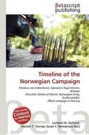Timeline of the Norwegian Campaign di Lambert M. Surhone, Miriam T. Timpledon, Susan F. Marseken edito da Betascript Publishing