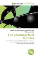 Fred And Barney Meet The Thing edito da Betascript Publishing