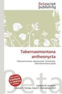 Tabernaemontana Antheonycta edito da Betascript Publishing