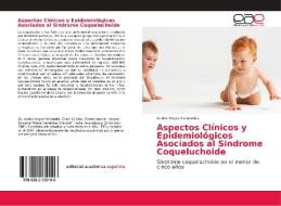 Aspectos Clínicos y Epidemiológicos Asociados al Sindrome Coqueluchoide di Aroldo Hoyos Fernandez edito da EAE