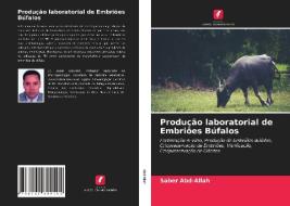 Producao Laboratorial De Embrioes Bufalos di Abd-Allah Saber Abd-Allah edito da KS OmniScriptum Publishing