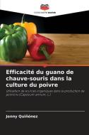 Efficacité du guano de chauve-souris dans la culture du poivre di Jenny Quiñónez edito da Editions Notre Savoir