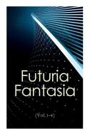 Futuria Fantasia (Vol.1-4): Complete Illustrated Four Volume Edition - Science Fiction Fanzine Created by Ray Bradbury di Ray D. Bradbury, Henry Hasse, Antony Corvais edito da E ARTNOW