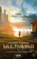 Multiverso = Multiverse di Leonardo Patrignani edito da Blok