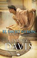 El falso Nerón di Lindsey Davis edito da B de Bolsillo (Ediciones B)