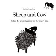 Sheep and Cow di Charlotte Amalie Ünal edito da Books on Demand
