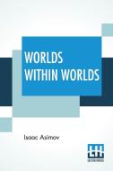 Worlds Within Worlds di Isaac Asimov edito da Lector House