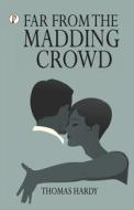 Far From the Madding Crowd di Thomas Hardy edito da Pharos Books