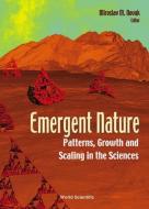 Emergent Nature: Patterns, Growth And Scaling In The Sciences edito da World Scientific Publishing Co Pte Ltd