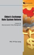 China's Exchange Rate System Reform di Paul Yip Sau Leung edito da World Scientific Publishing Company