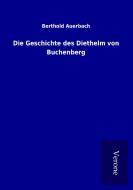Die Geschichte des Diethelm von Buchenberg di Berthold Auerbach edito da TP Verone Publishing