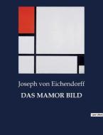 DAS MAMOR BILD di Joseph Von Eichendorff edito da Culturea