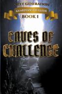 Caves of Challenge di Jennakay Francis edito da Writers Exchange E-Publishing