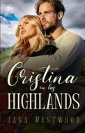 Cristina En Las Highlands (Las Highlands N Degrees 3) di Jana Westwood edito da Independently Published