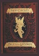 Fairy Circles Tales and Legends di Villamaria edito da UNICORN PUB GROUP