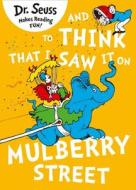 And to Think that I Saw it on Mulberry Street di Dr. Seuss edito da HarperCollins Publishers