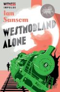 Westmorland Alone di Ian Sansom edito da Witness Impulse