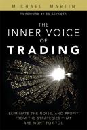 The Inner Voice of Trading di Michael Martin edito da Pearson Education (US)