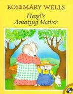 Hazel's Amazing Mother di Rosemary Wells edito da DIAL