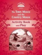 The Town Mouse and the Country Mouse Activity Book & Play di Sue Arengo edito da Oxford University ELT