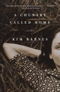 A Country Called Home di Kim Barnes edito da ANCHOR