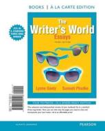 The Writer's World: Essays, Books a la Carte Edition di Lynne Gaetz, Suneeti Phadke edito da Longman Publishing Group