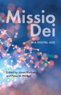 Missio Dei In A Digital Age edito da SCM Press