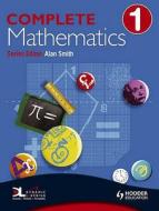 Complete Mathematics di Prof. Alan Smith, Suzanne Shakes, David Bowles, Jan Johns, Andrew Manning, Mary Ledwick edito da Hodder Education