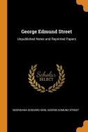 George Edmund Street di Georgiana Goddard King, George Edmund Street edito da Franklin Classics Trade Press