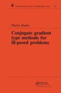 Conjugate Gradient Type Methods For Ill-posed Problems di Martin Hanke edito da Taylor & Francis Ltd