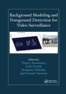 Background Modeling And Foreground Detection For Video Surveillance edito da Taylor & Francis Ltd