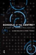 Schools at the Centre di Alison Bullock edito da Routledge