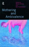 Mothering and Ambivalence di Brid Featherstone edito da Taylor & Francis Ltd