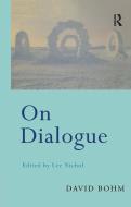 On Dialogue di David Bohm edito da Taylor & Francis Ltd