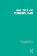 Politics of Modern Iran di Ali M. Ansari edito da Routledge