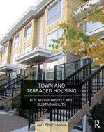 Town and Terraced Housing di Avi Friedman edito da Routledge