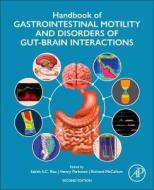 Handbook of Gastrointestinal Motility and Disorders of Gut and Brain Interactions edito da ACADEMIC PR INC