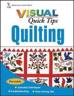 Quilting Visual Quick Tips di Sonja Hakala edito da John Wiley And Sons Ltd