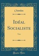Id'al Socialiste: Vers (Classic Reprint) di Chandau Chandau edito da Forgotten Books