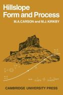 Hillslope Form and Process di Carson, M. A. Carson, M. J. Kirkby edito da Cambridge University Press