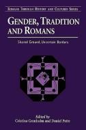 Gender, Tradition, and Romans: Shared Ground, Uncertain Borders edito da CONTINNUUM 3PL