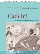 Cash In! di Alvin H. Reiss edito da iUniverse