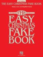 The Easy Christmas Fake Book: 100 Songs in the Key of C di Hal Leonard Publishing Corporation edito da Hal Leonard Publishing Corporation