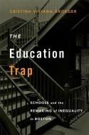 The Education Trap di Cristina Viviana Groeger edito da Harvard University Press