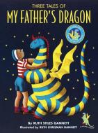 Three Tales of My Father's Dragon di Ruth Stiles Gannett edito da RANDOM HOUSE